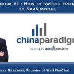 [Podcast] China paradigm #1 : How to switch from an agency to SaaS model with Thomas Graziani
