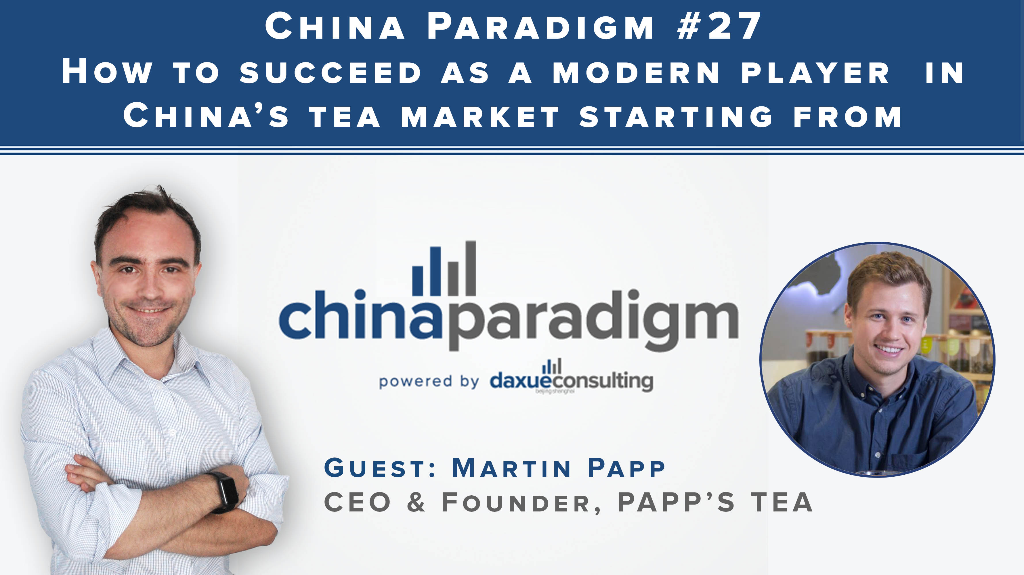 [Podcast] China Paradigm #27: How to succeed in China’s tea market while starting from scratch