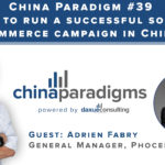 [Podcast] China Paradigm 39: How to run a successful social commerce campaign in China