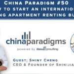 China Paradigm 50: How to start an international co-living apartment renting business in China