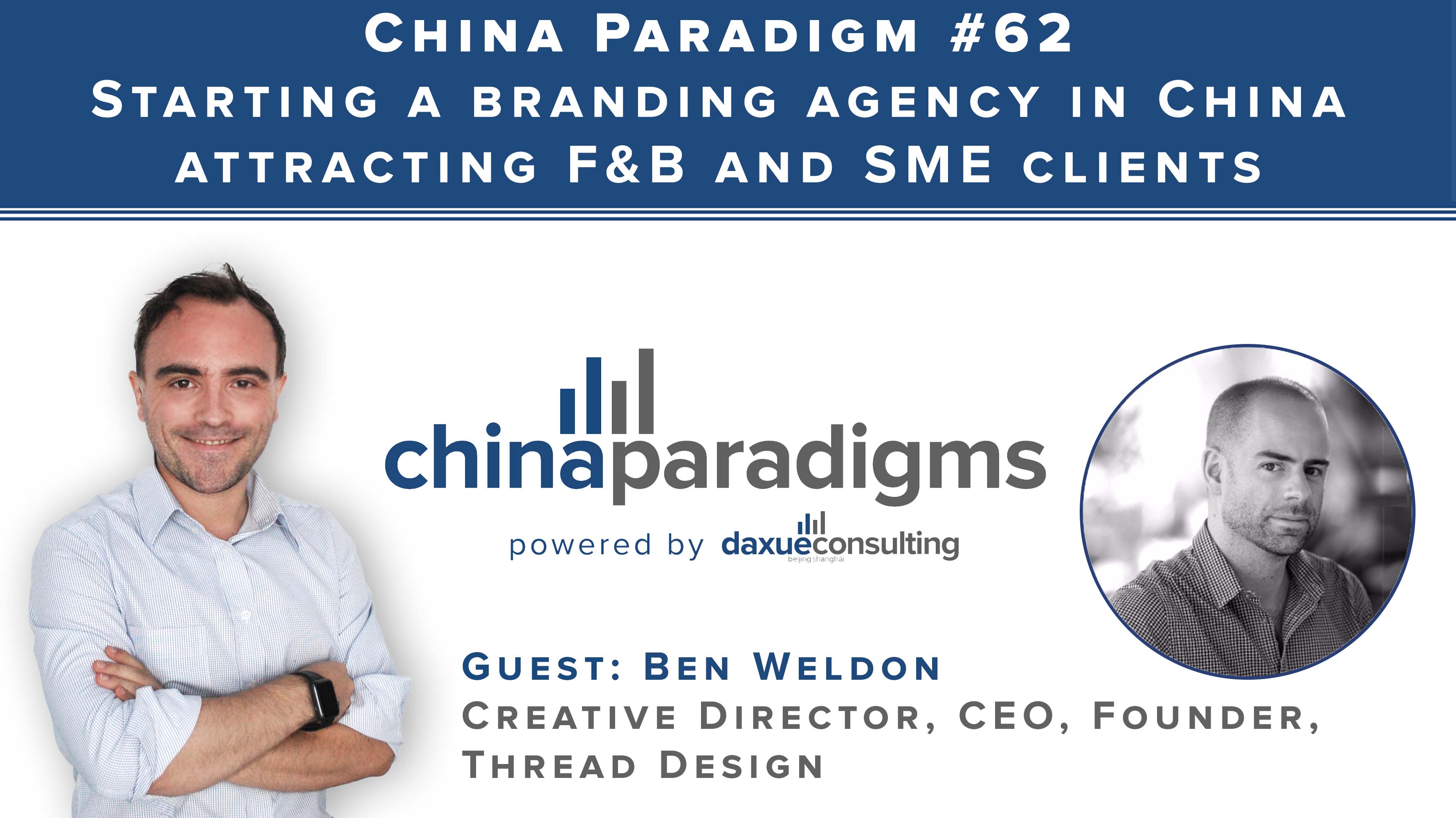 China Paradigm 62: Starting a brand agency in China attracting F&B and SME clients