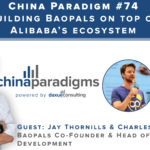 China Paradigm 74: Building Baopals on top of Alibaba’s ecosystem