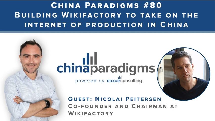 China Paradigms 80: Building Wikifactory to Take on the Internet of Production in China