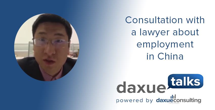 Daxue Talks transcript #15: consultation with a lawyer about employment in China