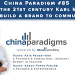 China Paradigm 85: Why the 21st century Karl Marx would build a brand to communicate ideology