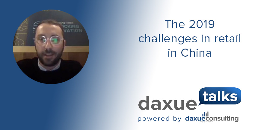 Daxue Talks transcript #24: The 2019 challenges in retail in China