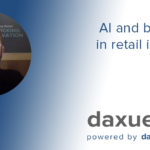 Daxue Talks transcript #25: AI and big data in retail in China