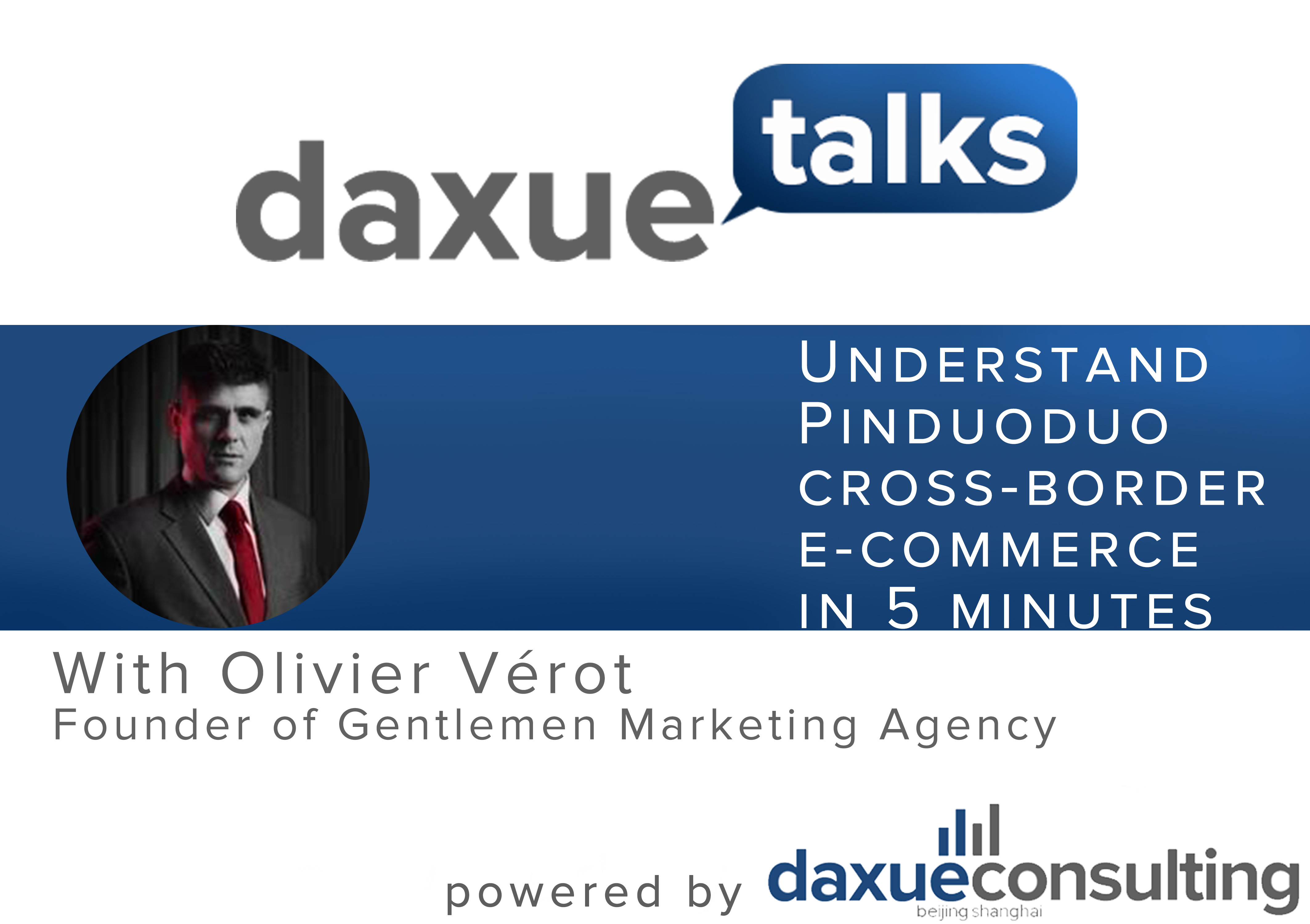 Daxue Talks 30: Understand Pinduoduo cross-border e-commerce in 5 minutes