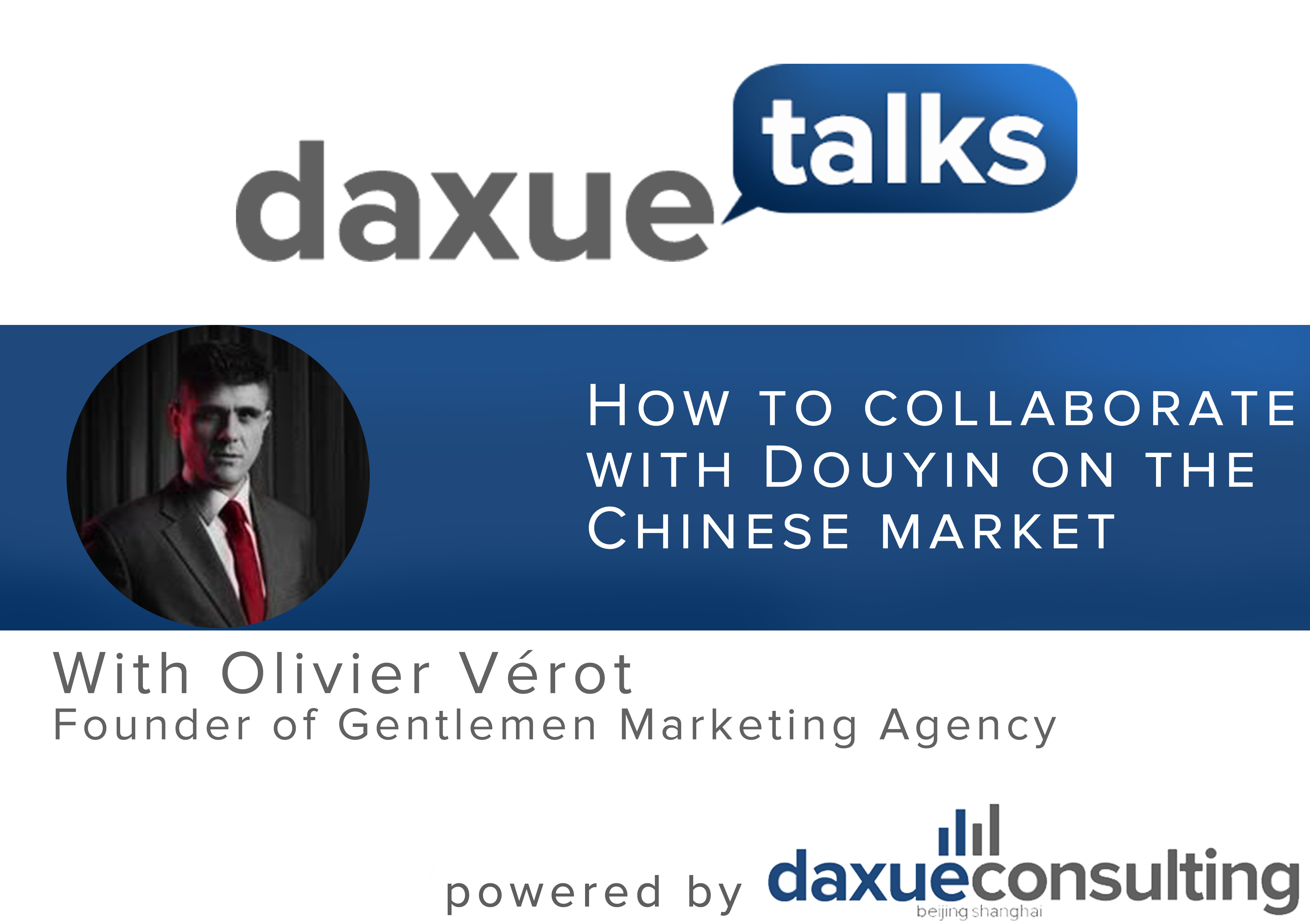 Daxue Talks 28: How to collaborate with Douyin on the Chinese market