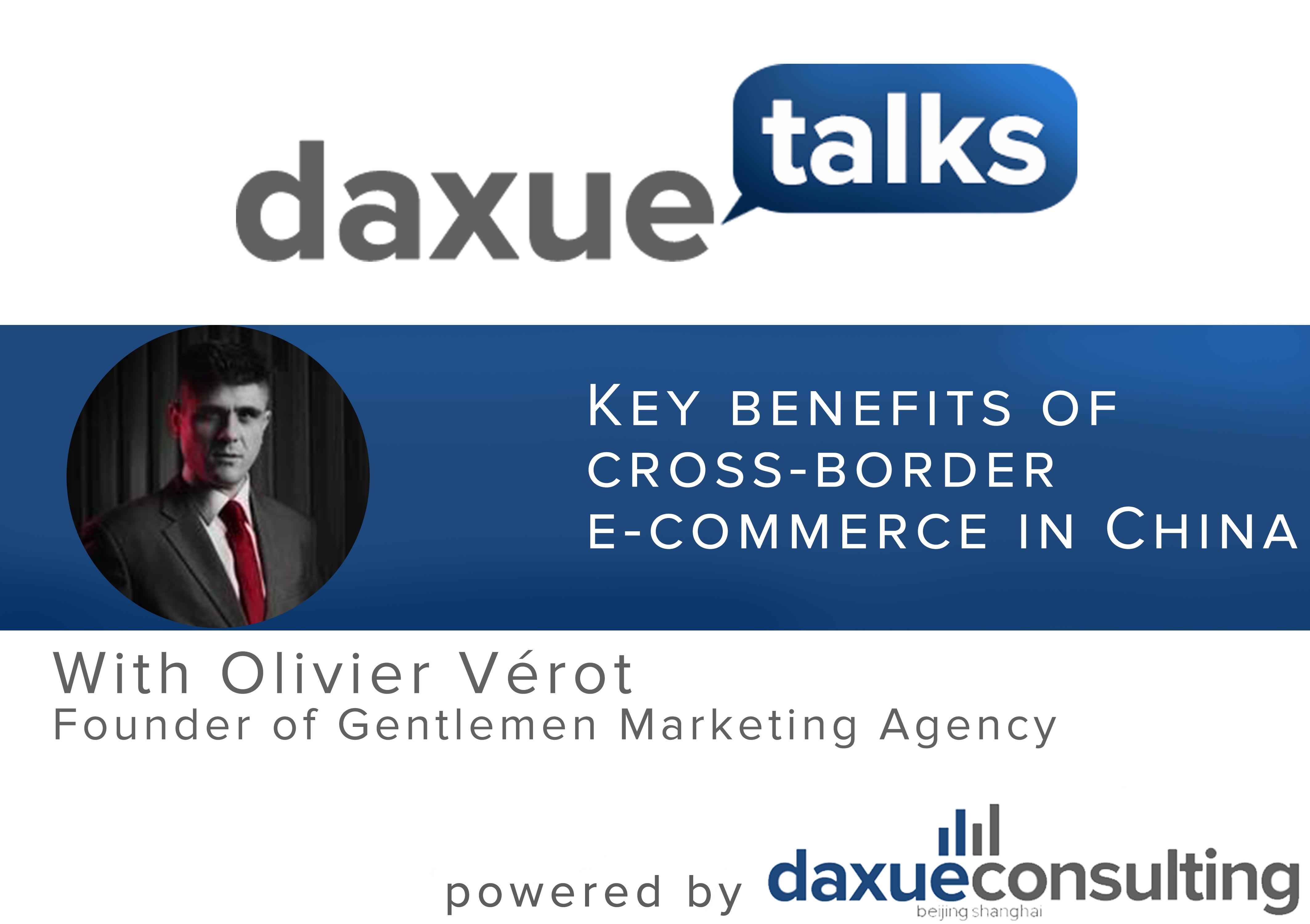 Daxue Talks 29: Key benefits of cross-border e-commerce in China