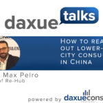 Daxue Talks 24: How to reach out lower-tier city consumers in China