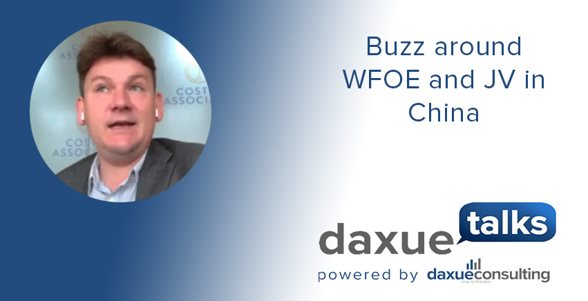 Daxue Talks transcript #18: Buzz around WFOE and JV in China