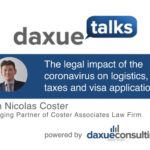 Daxue Talks 38: The legal impact of the coronavirus on logistics, taxes and visa applications