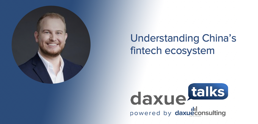 Daxue Talks transcript #50: Understanding China’s fintech ecosystem