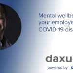 Daxue Talks transcript #45: How to assess the mental wellbeing of your employees during COVID-19 disruption?