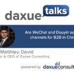 Daxue Talks 39: Are WeChat and Douyin suitable channels for B2B in China?