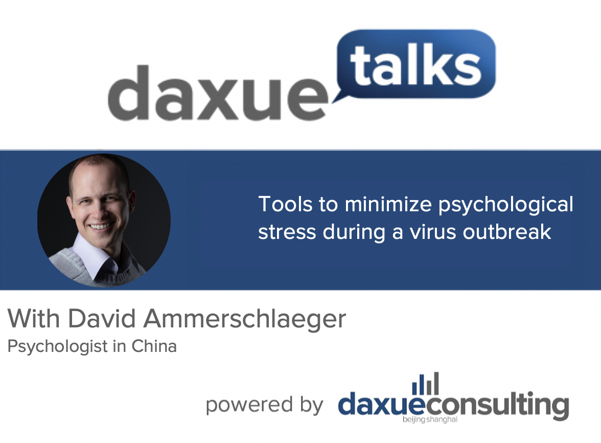 Daxue Talks 46: Tools to minimize psychological stress during a virus outbreak