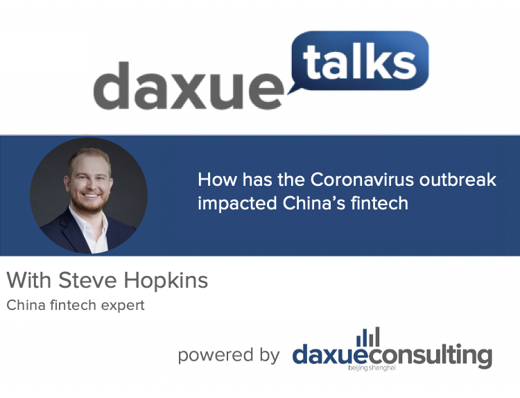 Daxue Talks 54: How has the Coronavirus outbreak impacted China’s fintech ecosystem