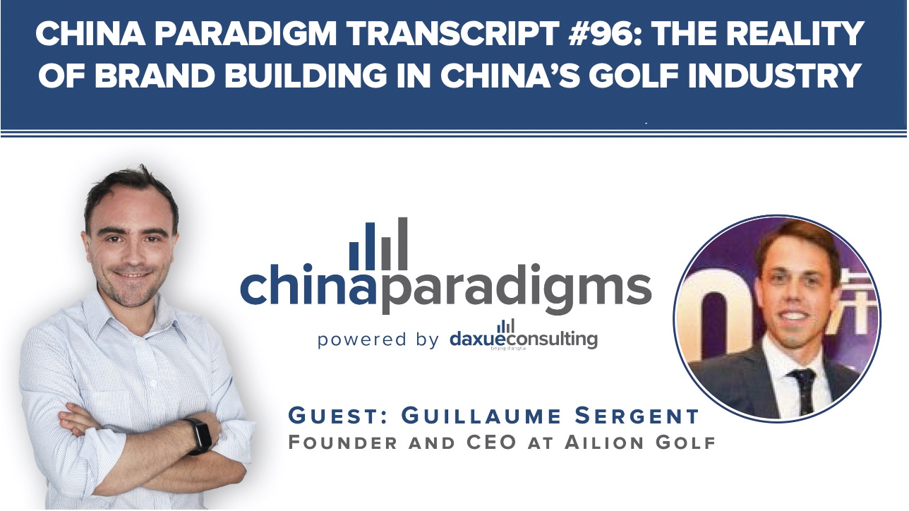 China Paradigm transcript #96: The reality of brand building in China’s golf industry