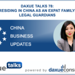 Daxue Talks 78: Residing in China as an expat family: Legal guardians