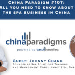 China Paradigm 107: All you need to know about the spa business in China
