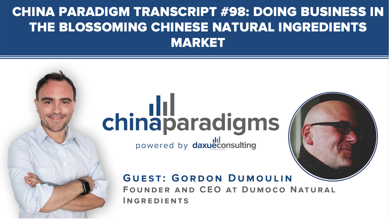 China Paradigm transcript #98: Doing business in the blossoming Chinese natural ingredients market
