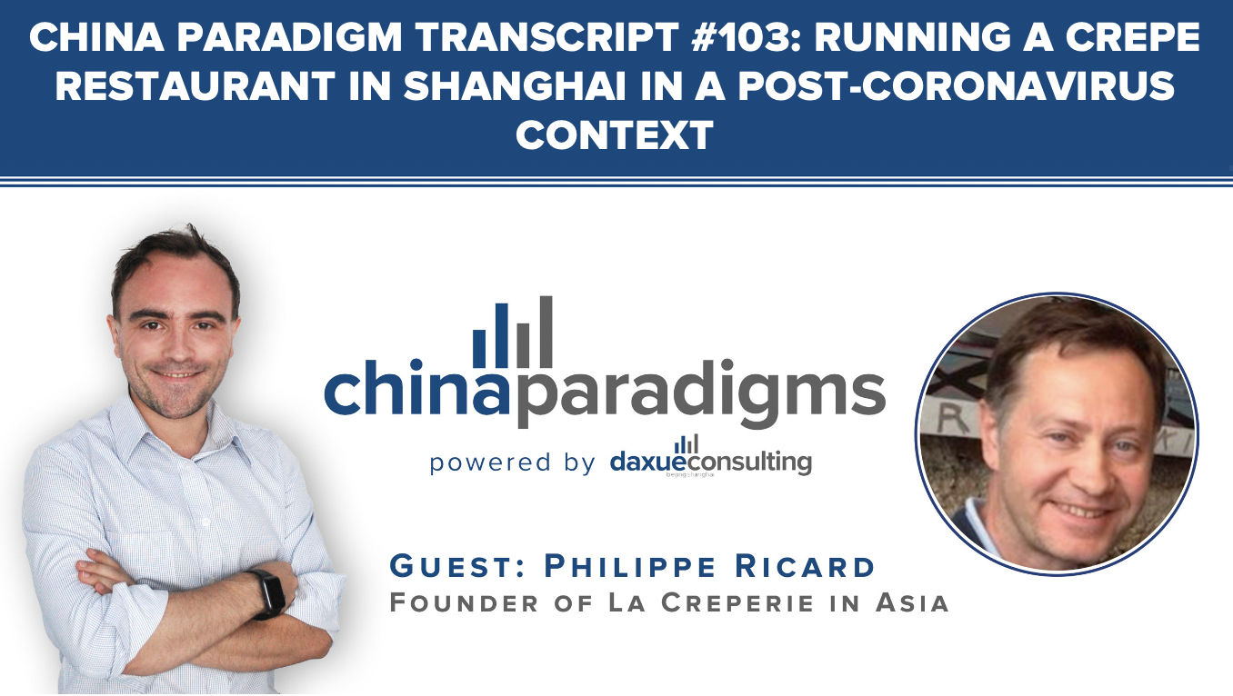 China Paradigm transcript #103: Running a crepe restaurant in Shanghai in a post-coronavirus context