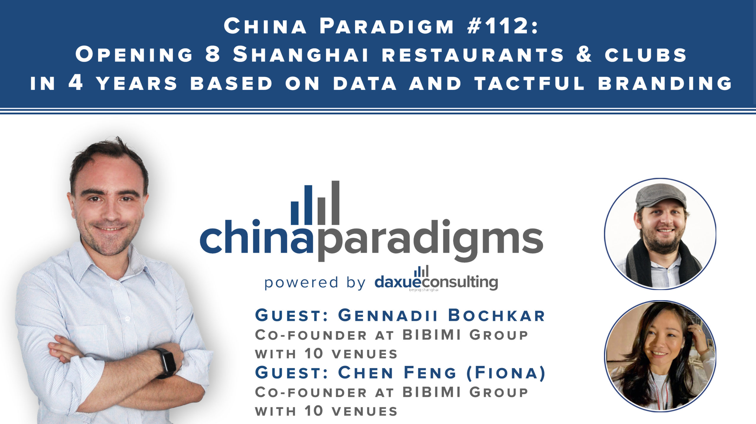 China Paradigm 112: Opening 8 Shanghai restaurants & clubs in 4 years based on data and tactful branding